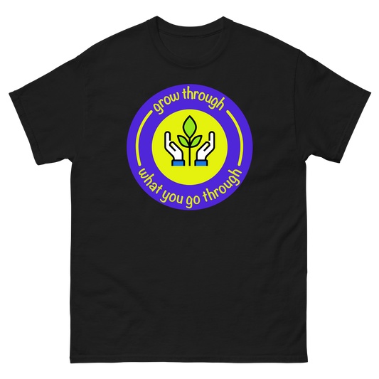 Grow Through What You Go Through Inspirational T-Shirt Unisex