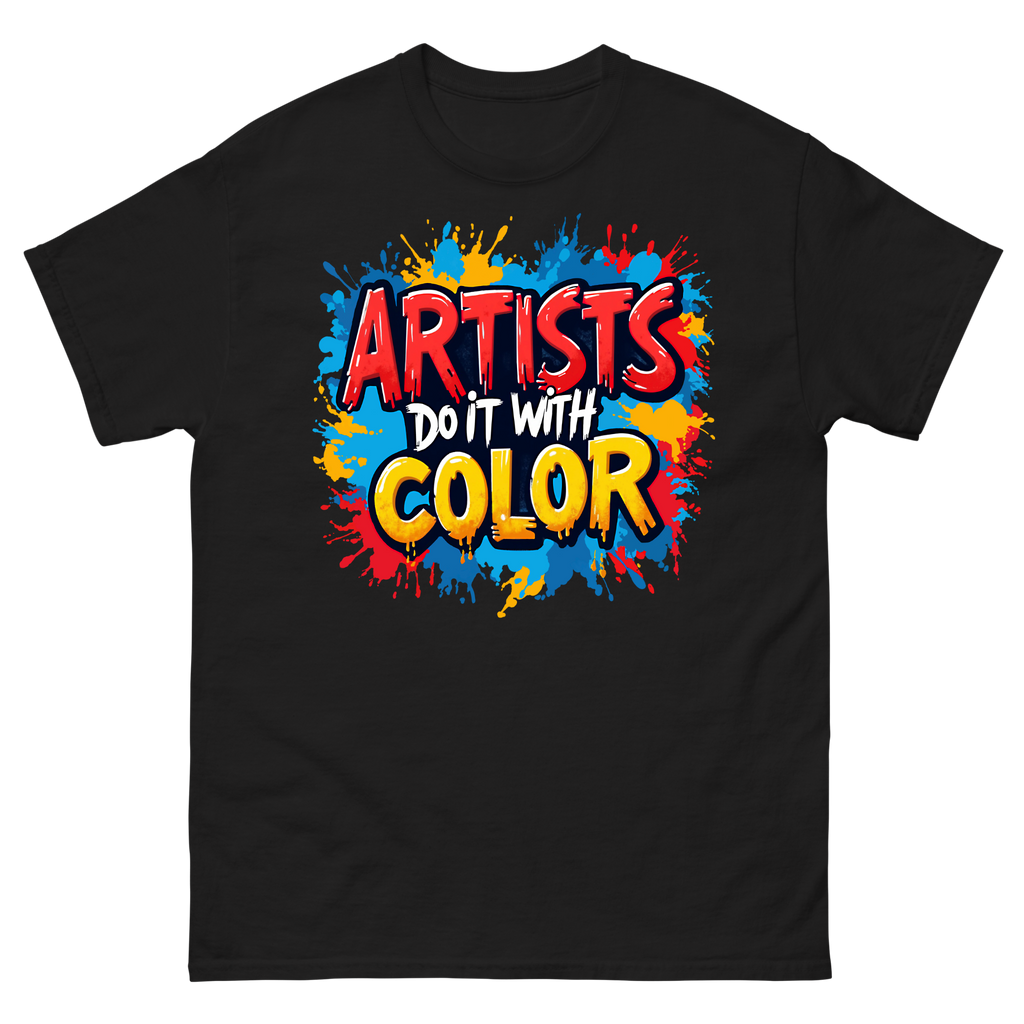 Artist Do It With Color T-Shirt | Creative Splatter Paint Tee