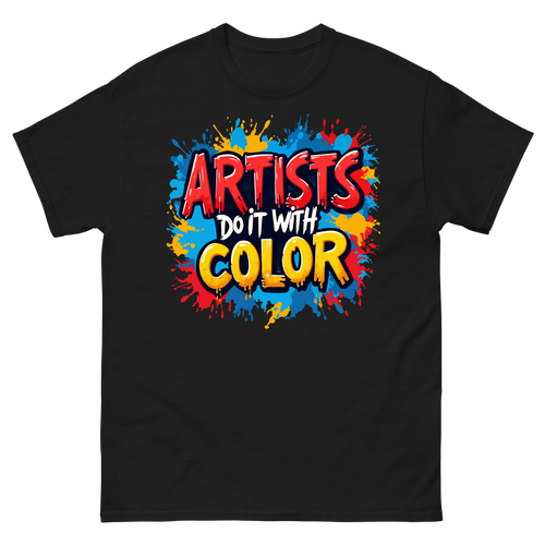 Artist Do It With Color T-Shirt | Creative Splatter Paint Tee