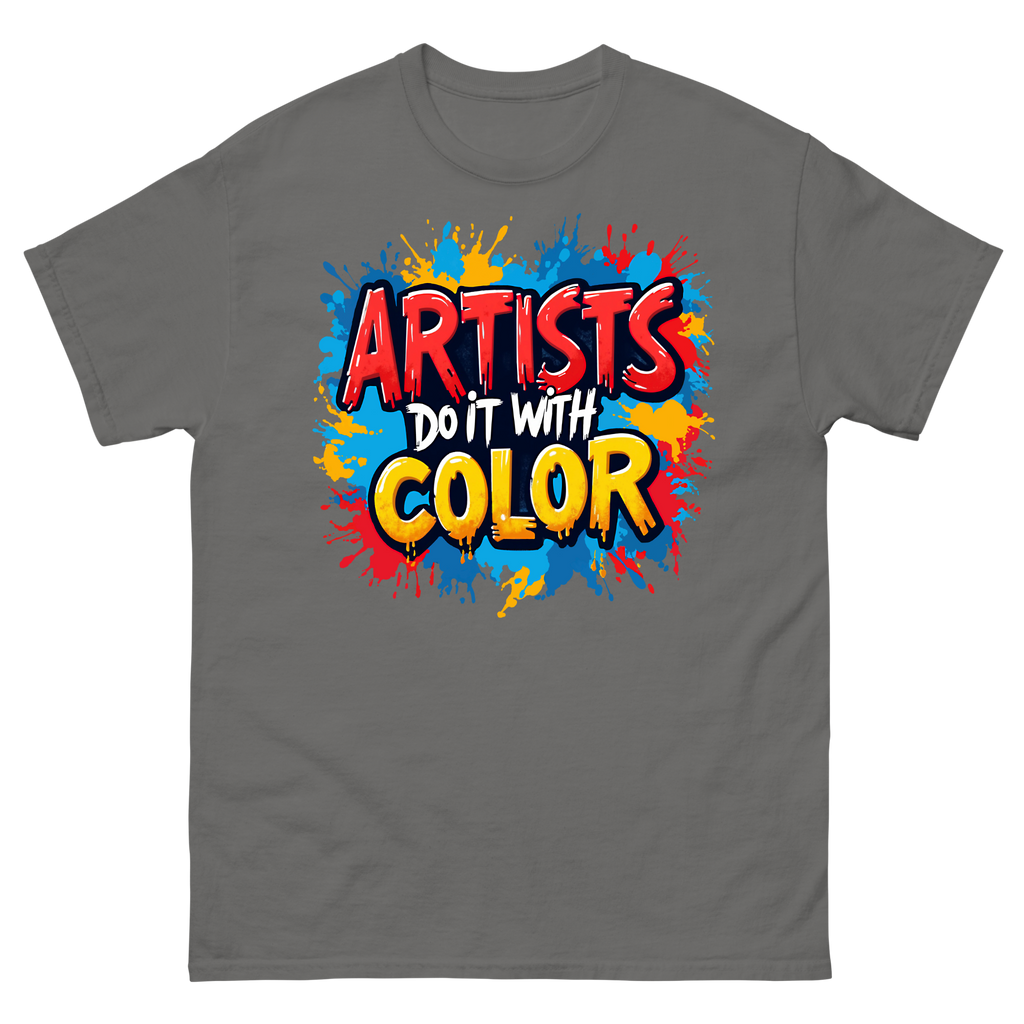 Artist Do It With Color T-Shirt | Creative Splatter Paint Tee