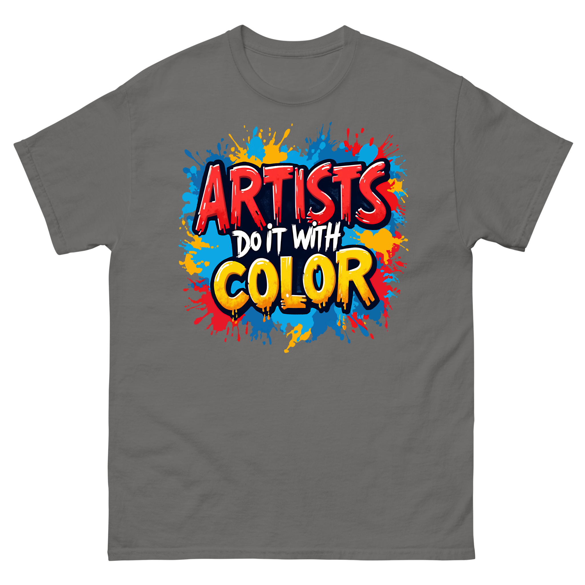 Artist Do It With Color T-Shirt | Creative Splatter Paint Tee