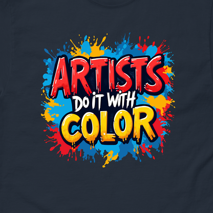 Artist Do It With Color | Unisex Graphic Tee