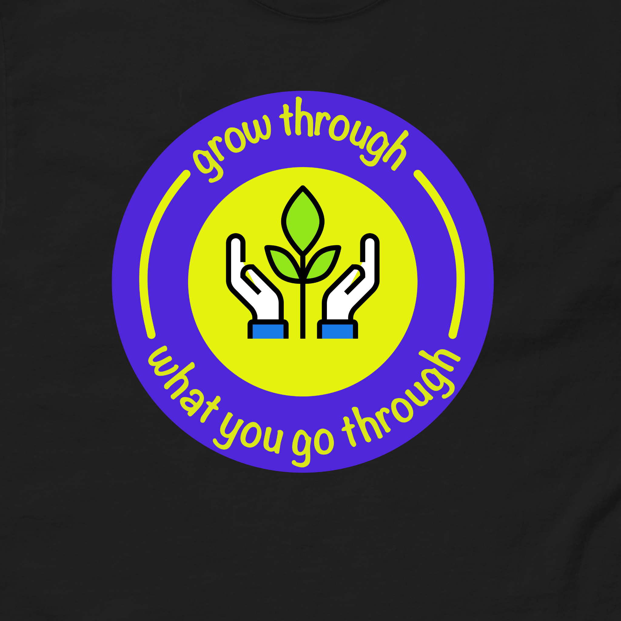 Grow Through What You Go Through Inspirational T-Shirt Unisex
