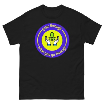 Grow Through What You Go Through Inspirational T-Shirt Unisex
