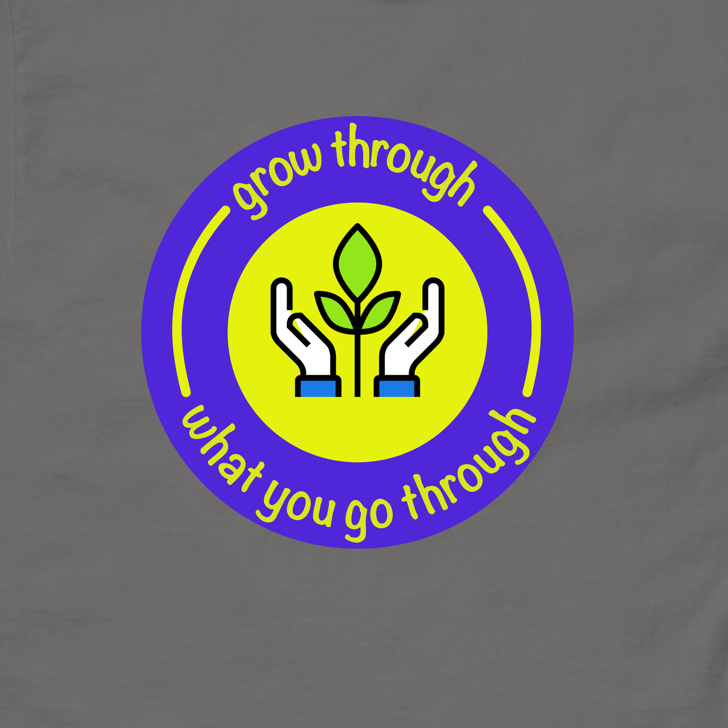 Grow Through What You Go Through Inspirational T-Shirt Unisex