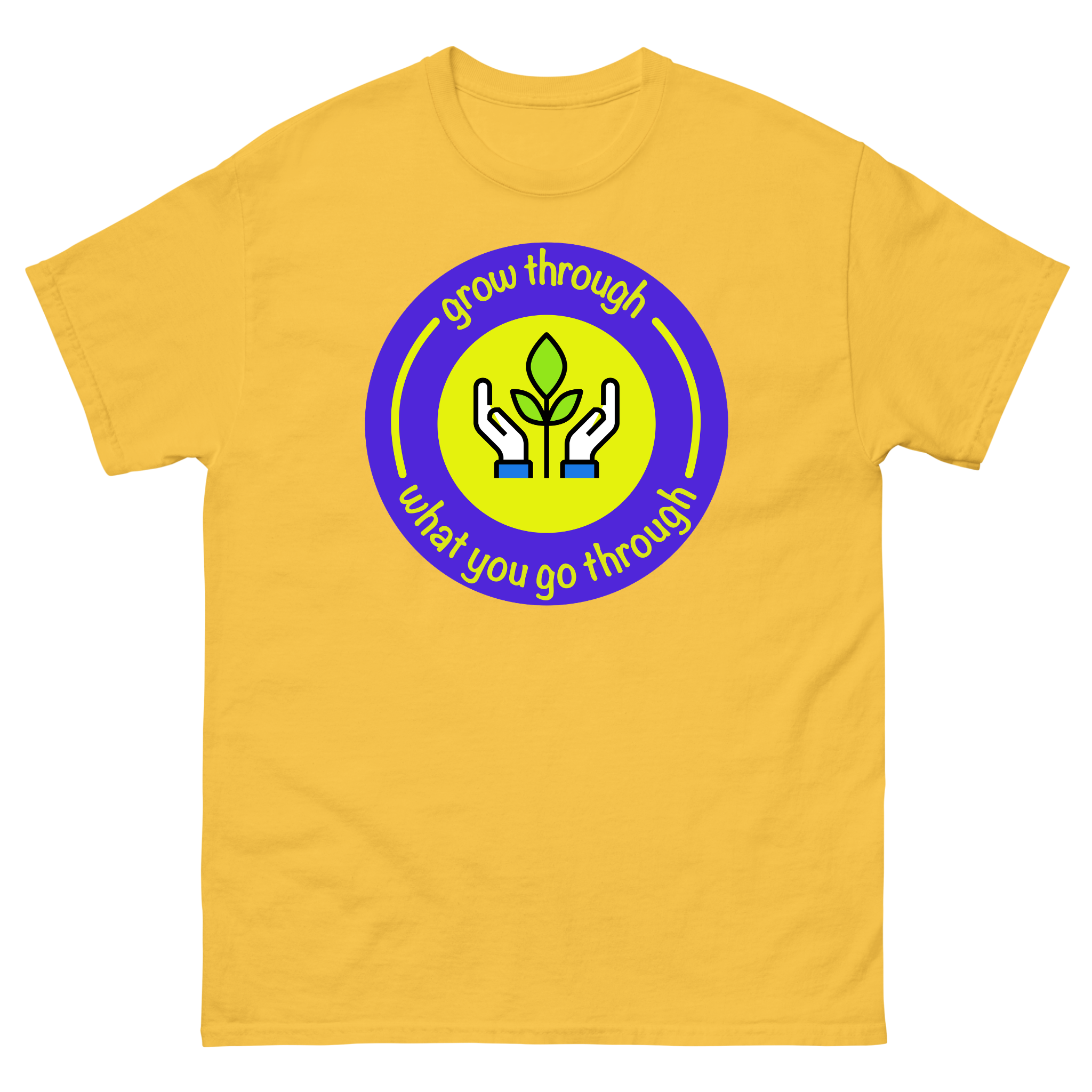 Grow Through What You Go Through Inspirational T-Shirt Unisex