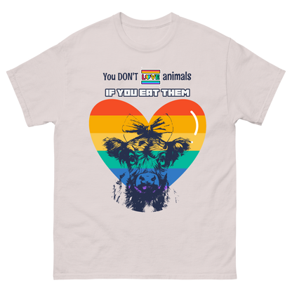You Can't Love Animals If You Eat Them | Vegan Statement Tee