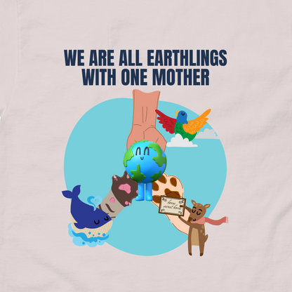 We Are All Earthlings with One Mother | Unity & Compassion Tee