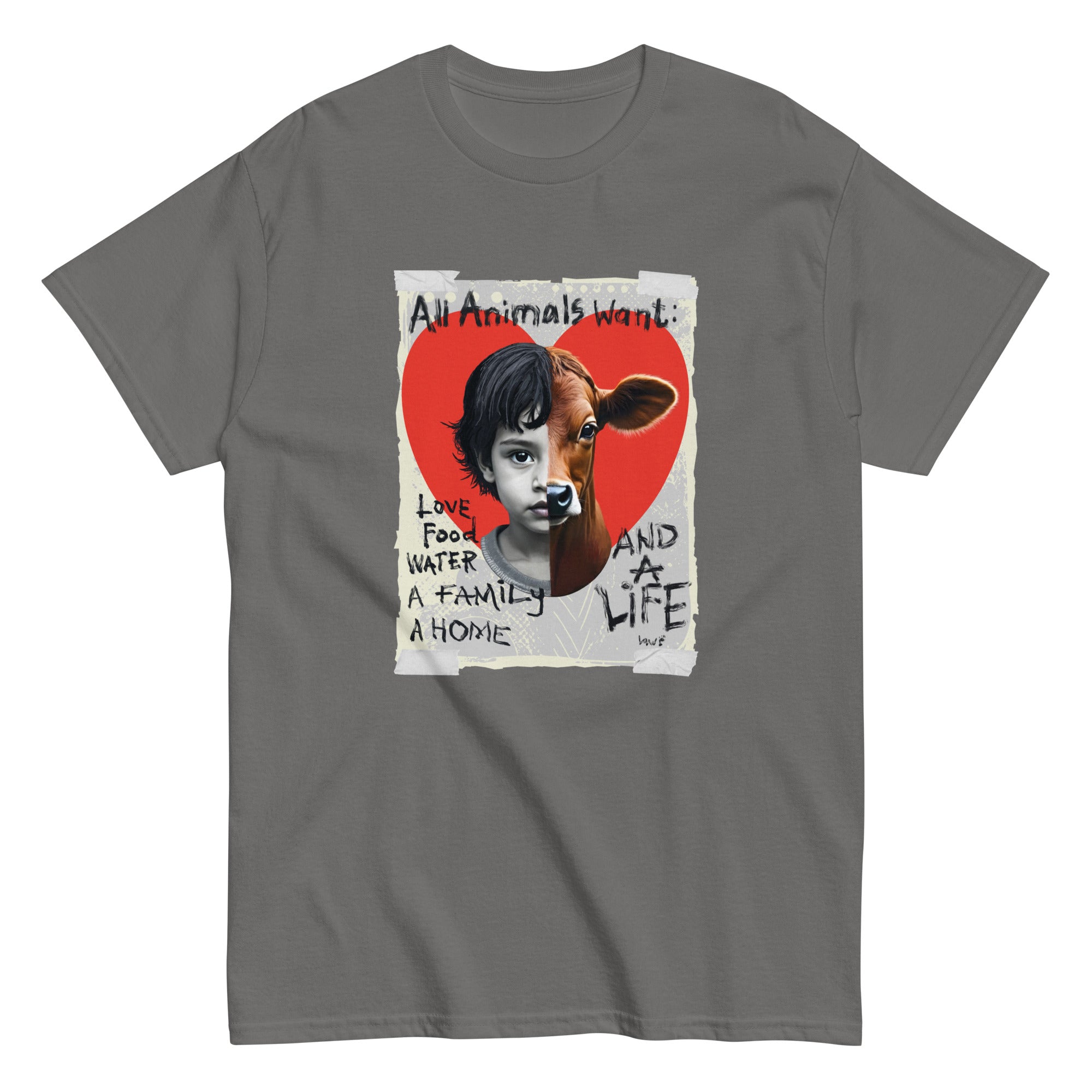 Charcoal unisex tee with split child and calf face design reading 'All Animals Want: Love, Food, Water, A Family, A Home, And A Life' - by Ken Law Art