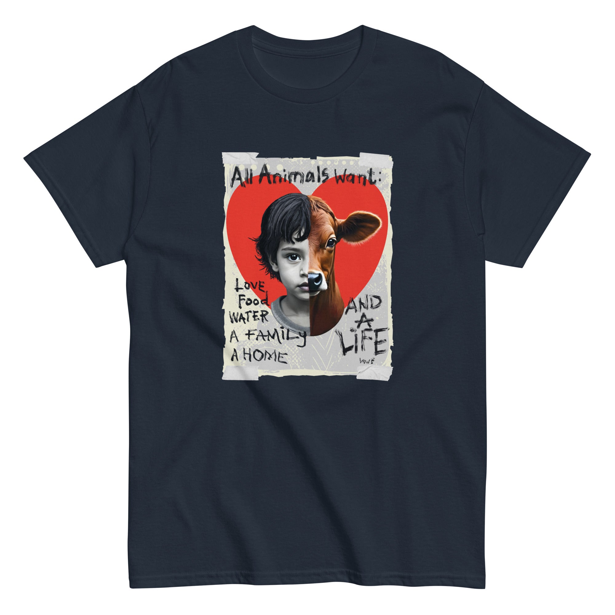 Navy unisex t-shirt with split child and calf face design reading 'All Animals Want: Love, Food, Water, A Family, A Home, And A Life' - by Ken Law Art